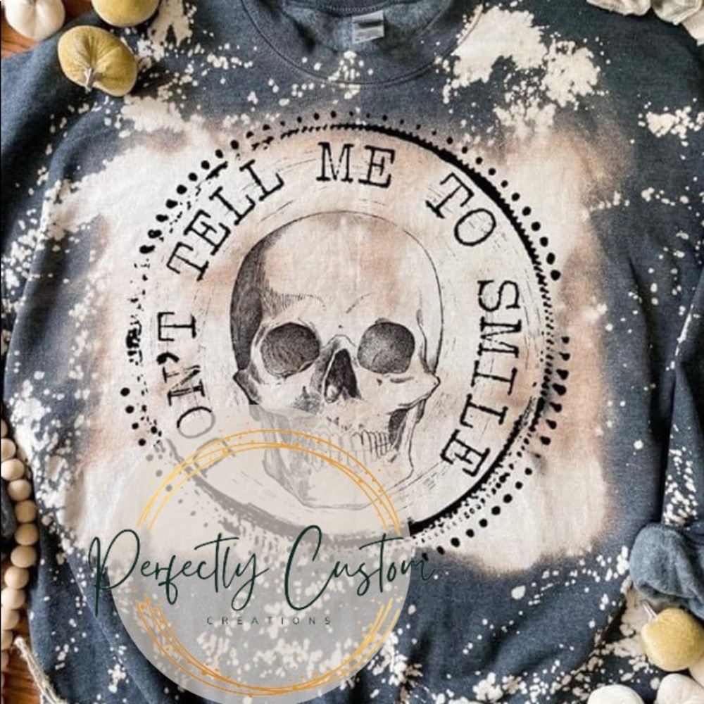 Don’t tell me to smile bleached sweatshirt